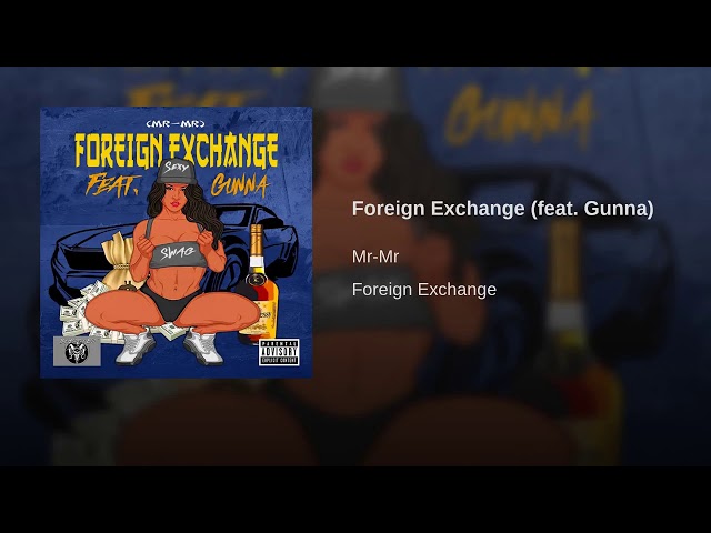 Mr-Mr - Foreign Exchange ft Gunna