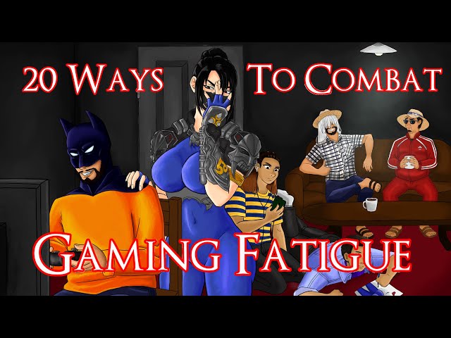 20 Ways to Combat Gaming Fatigue