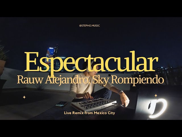 Sky Rompiendo, Rauw Alejandro - Espectacular (STEPHO EDM Remix)