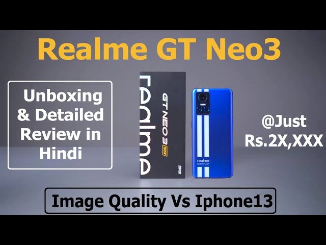 Realme GT Neo3 🔥Unboxing & Review in Hindi Comparison with Iphone13 #RealmeGTNeo3 #GTNeo3 #RealmeGT2
