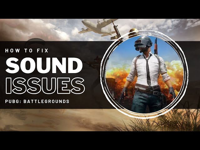 PUBG - How To Fix Sound / Mic Not Working & Fix Audio Issues