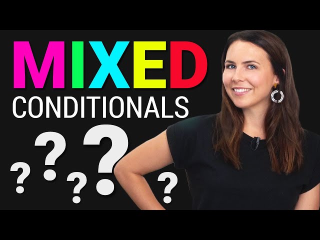 Mixed Conditionals | English Grammar | Examples & Practice