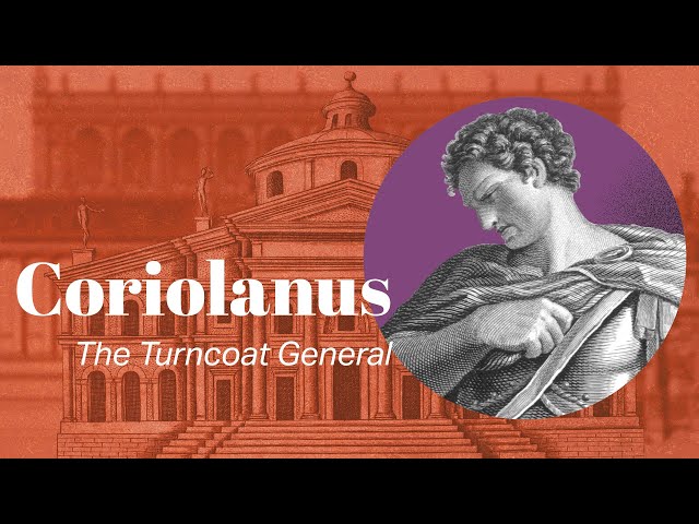 Coriolanus, Rome's Worst Nightmare from Within | Famous Men of Virtue
