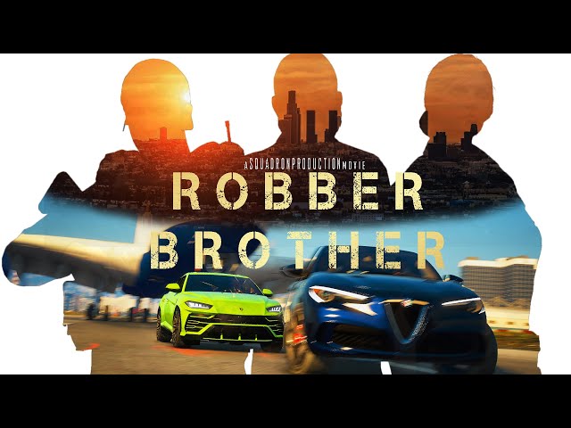 ROBBER BROTHER - GTA 5 Movie (Natural Vision)