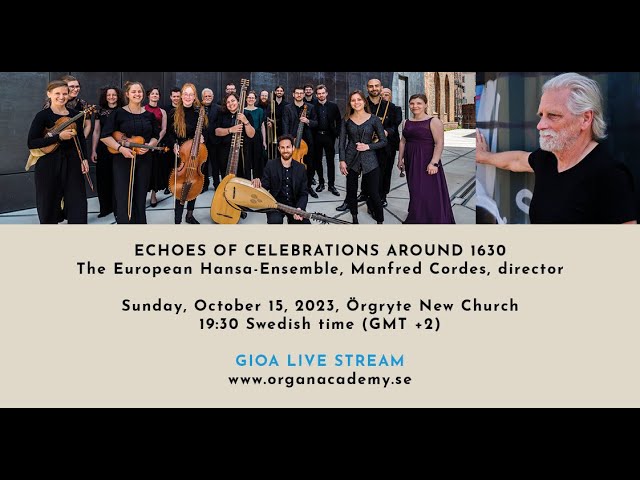 GIOA LIVE STREAM – Sunday, Oct 15, 2023, Örgryte New Church – 19:30 (GMT +2) – Echoes from 1630