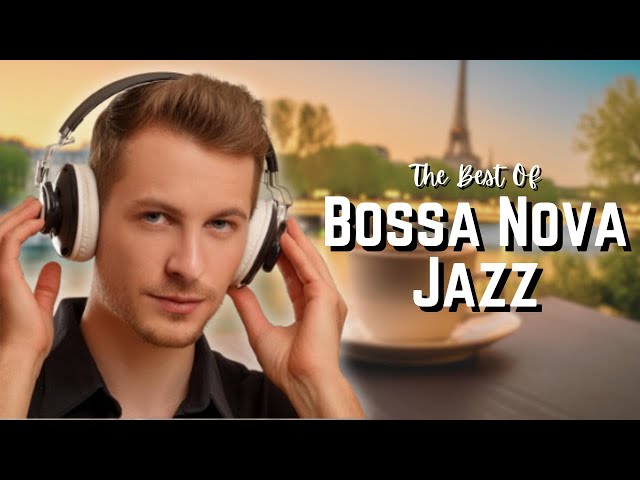 Morning Jazz Music - Soft Jazz Instrumental Music Relaxing Symphony Bossa Nova for Work, Study