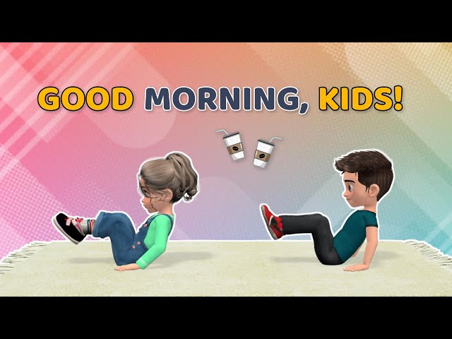JUMPSTART YOUR DAY: GOOD MORNING EXERCISES FOR KIDS