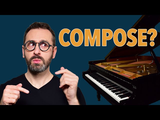 Should All Pianists WRITE Music?