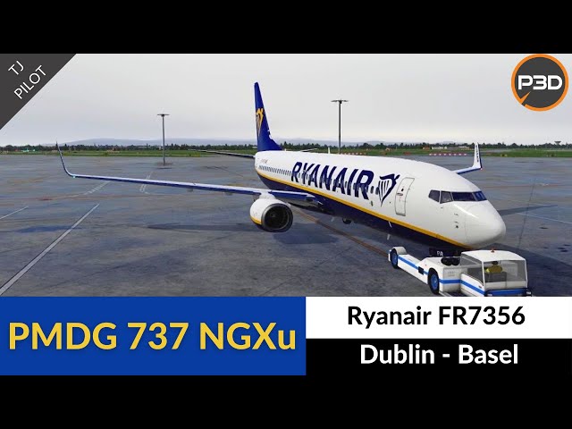[P3D v5] PMDG 737 NGXu Ryanair | Dublin - Basel | Full flight