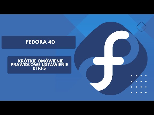 Fedora 40 nowe wydanie