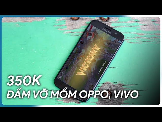Con Samsung này 11 củ giờ bán 350k - từng vả Oppo, Vivo sưng mồm...