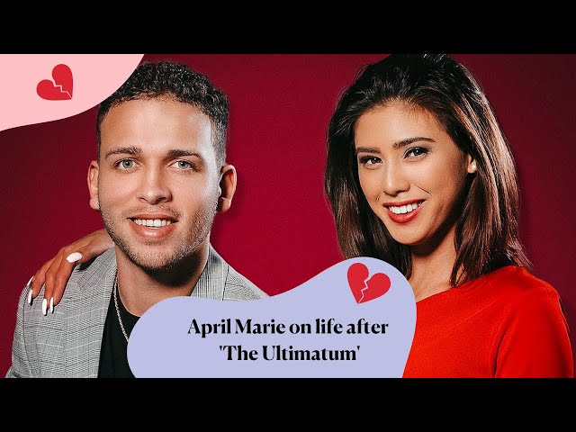 April Marie on life after 'The Ultimatum'