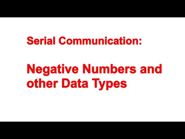 Serial Communication Tutorial: Negative Numbers and other Data Types (Two's Complement)