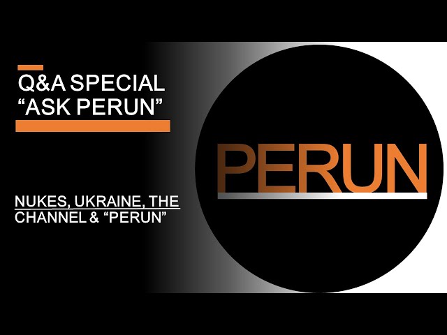 "Ask Perun" Q&A Special - Nukes, Ukraine, Defence Economics & the Channel