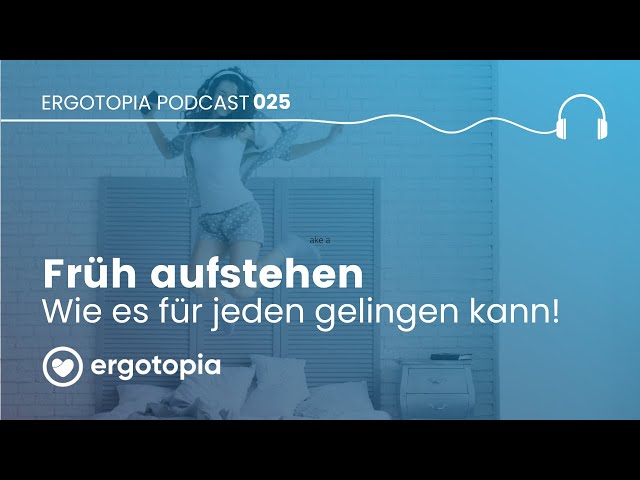 Früh aufstehen: Lerchen, Eulen und wie es für jeden gelingen kann! - Ergotopia Podcast