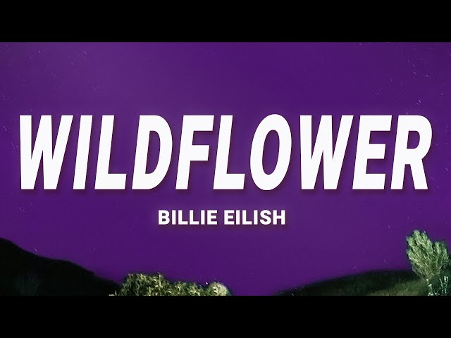 Billie Eilish - WILDFLOWER (Lyrics)