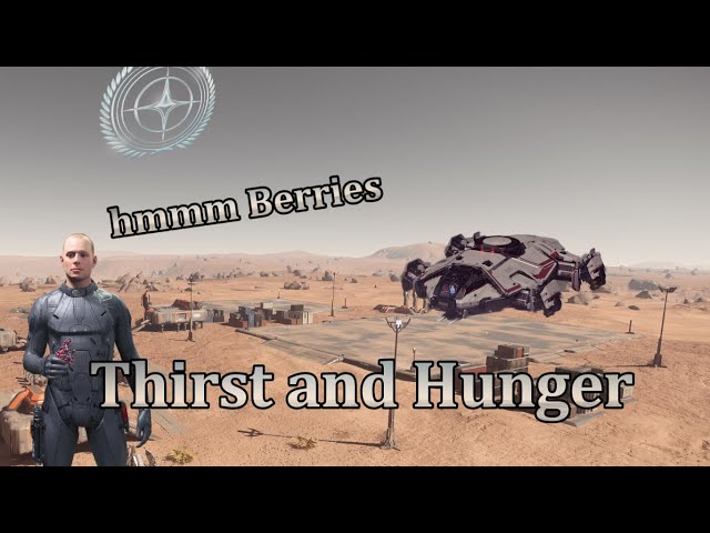 Star Citizen - Things I wish I had Known [Part 18] Thirst and Hunger