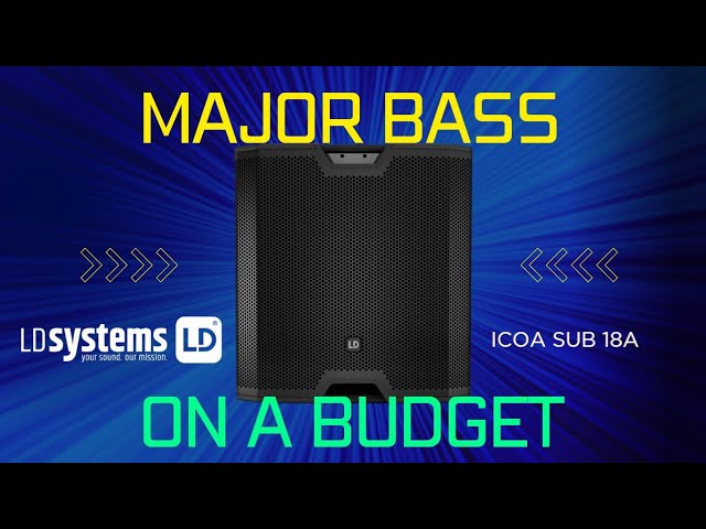 LD Systems ICOA Sub 18A | Major BASS on a Budget | The Best Subwoofer?