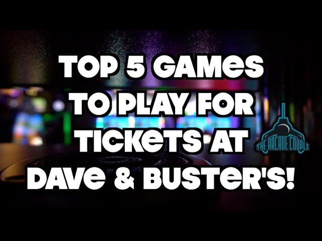 Top 5 Games To Play For Tickets At Dave & Buster's!