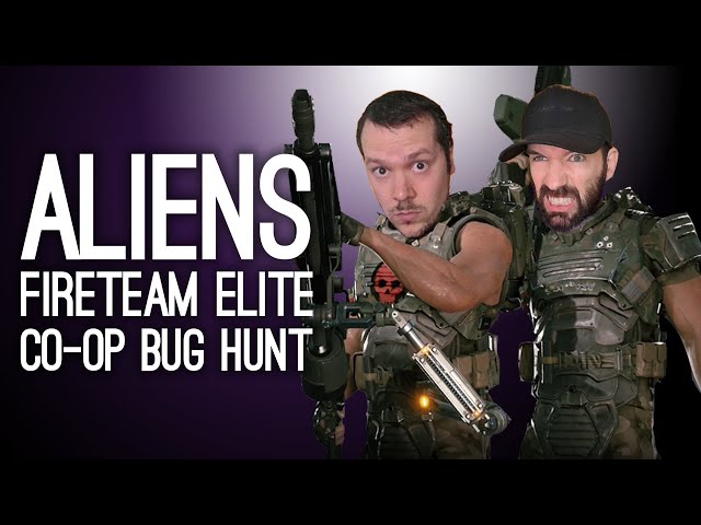 Aliens: Fireteam Elite | CO-OP BUG HUNT With Space Marine Andy and Space Marine Mike!