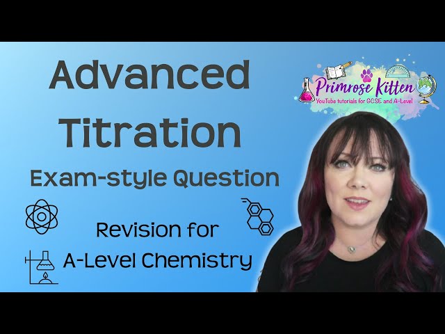 Advanced Titration | Exam Style Question | The Maths Bits | Revision for A-Level Chemistry