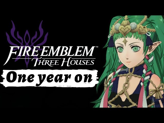Fire Emblem Three Houses: One year on