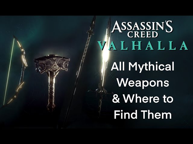 Assassin’s Creed Valhalla All Mythical Weapons