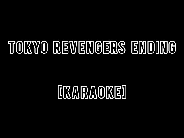 [KARAOKE] Tokyo Revengers Ending 1 TV Size (eill - Koko de iki wo shite)