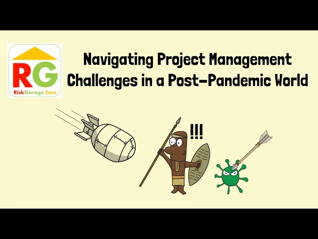 Navigating Project Management Challenges in a Post Pandemic World