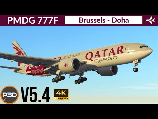 [P3D v5.4] PMDG 777F Qatar Cargo | Brussels to Doha | Full flight | 4K Ultra HD