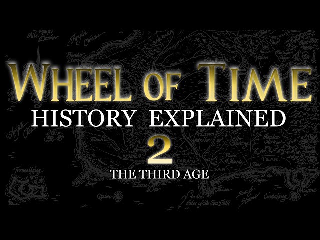 History of the Wheel of Time - Part 2: The Third Age
