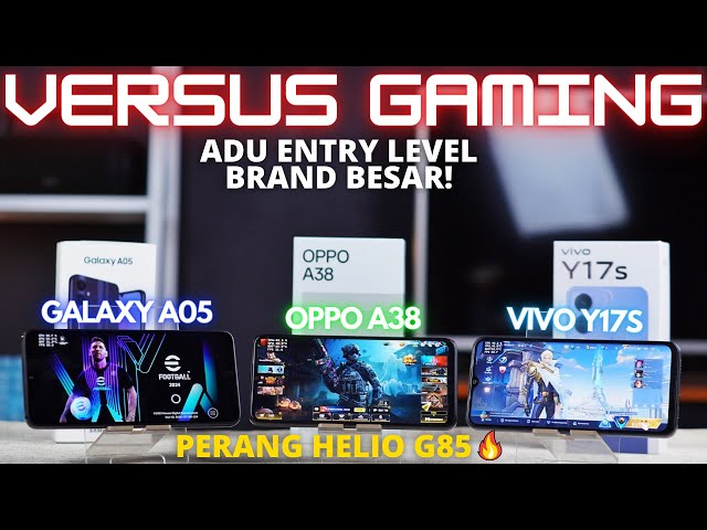 VERSUS GAMING Samsung galaxy A05 vs Oppo A38 vs Vivo Y17S Indonesia, Siapa yang Paling POWERFUL?