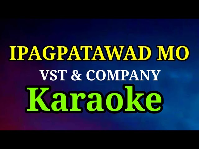 Ipagpatawad mo /karaoke/VST & COMPANY @gwencastrol8290