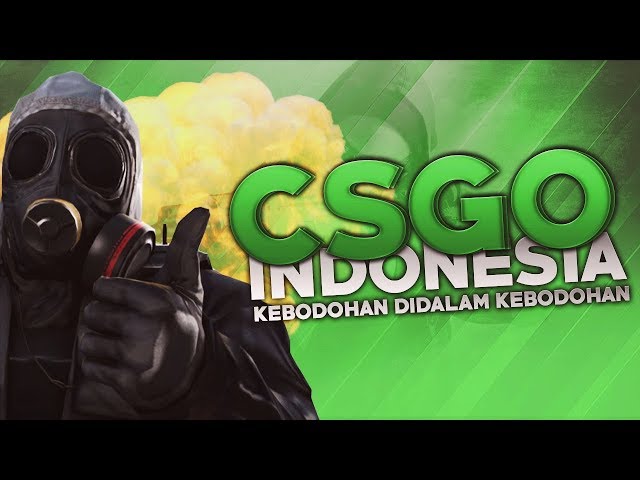 CS:GO Indonesia - Kebodohan didalam Kebodohan