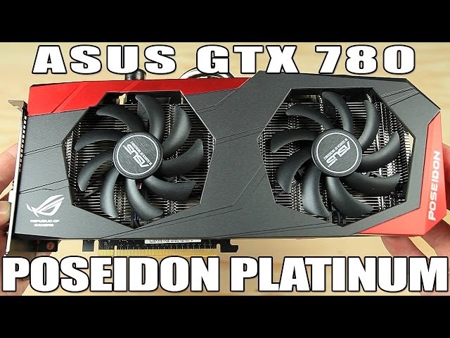 ASUS GTX 780 Poseidon Platinum Watercooled and Benchmarked