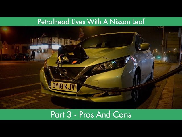 Petrolhead Lives With A Nissan Leaf: Part 3 - Pros And Cons