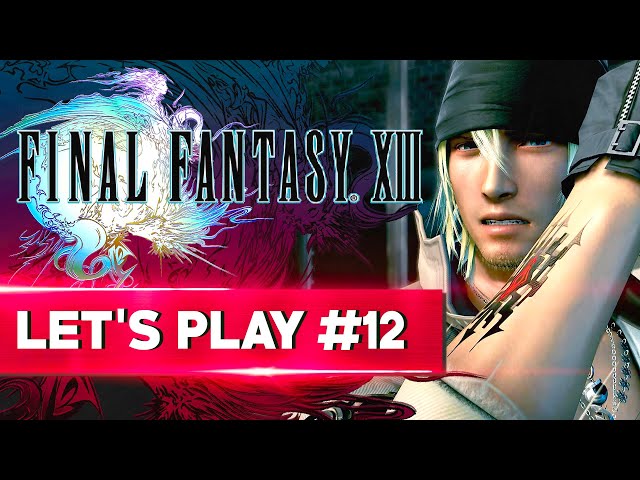 L'ASSAUT FINAL | Final Fantasy XIII - LET'S PLAY FR #12