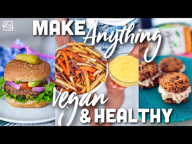 How To Make Anything Vegan & Healthy: Top 10 Plant-based Upgrades