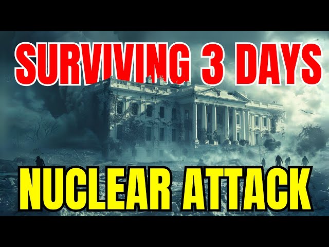 WARNING: Surviving the first 72-Hours after a Nuclear Attack!