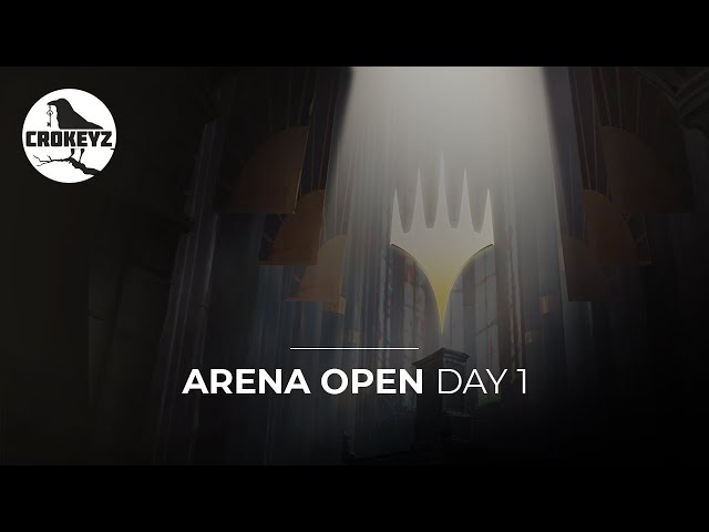 ARENA OPEN | DAY 1 | CROKEYZ MTG Arena