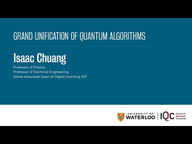 Isaac Chuang - Grand unification of quantum algorithms