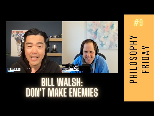 Bill Walsh | Don't Make Enemies (Philosophy Friday #9)