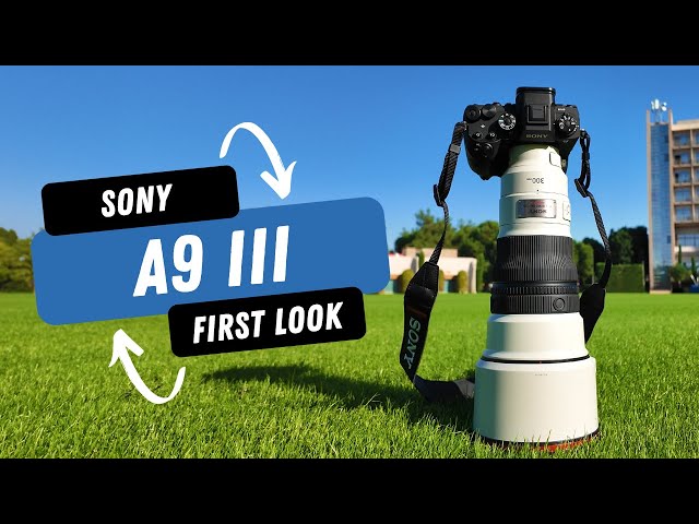 Sony A9 III | The world's first full-frame global shutter with 120fps continuous burst shooting