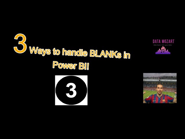 3 Ways to handle BLANKs in Power BI!