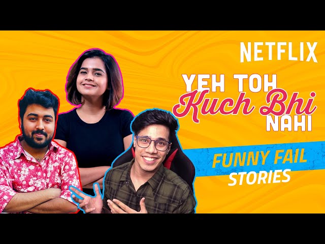 Funny Fail Stories ft.@GamerFleet, @SuhaniShah & @PulkitKocharofficial | Netflix India