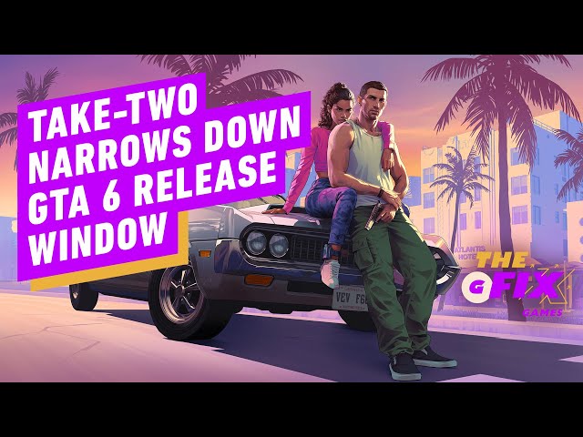 Take-Two Narrows Down GTA 6 Release Window - IGN Daily Fix