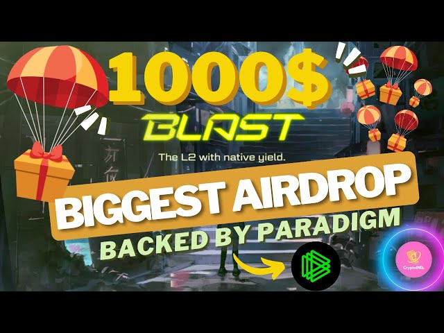 BLAST L2 Confirmed Airdrop | Backed by Paradigm | 1000$+