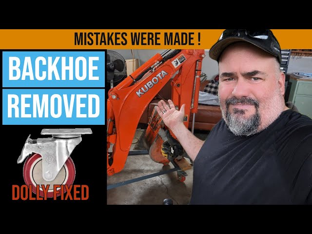 Fix & Fail: Removal of The Kubota Backhoe on a Dolly
