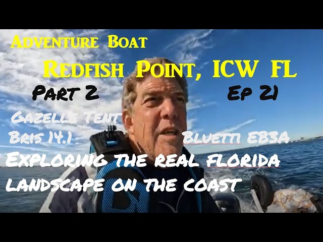 Inflatable Boat Camping and Exploring Adventure Part 2 Redfish Point FL Bris, Gazelle, Bluetti EB3A