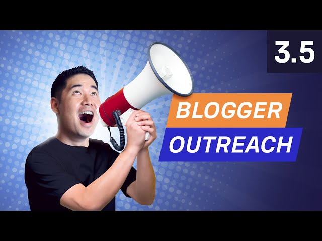 How to do Blogger Outreach for Backlinks - 3.5. SEO Course by Ahrefs